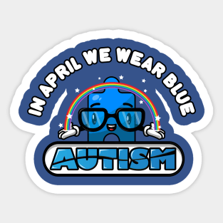 Autism Awareness Tshirt In April We Wear Blue Autism Puzzle Piece Sticker